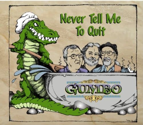 Never Tell Me to Quit [Audio CD] Gumbo by null