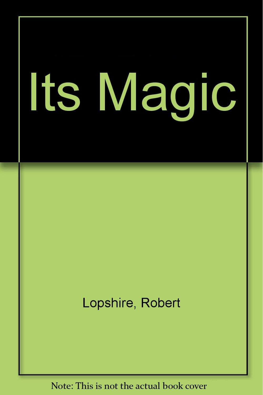 Its Magic [Paperback] Lopshire, Robert by null