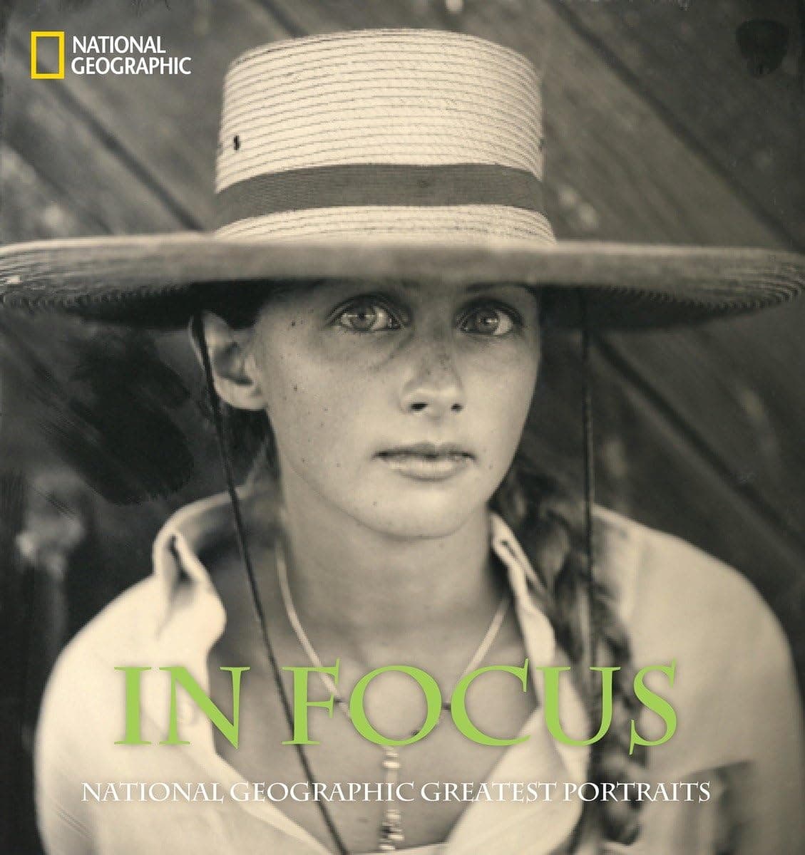In Focus: National Geographic Greatest Portraits (National Geographic Collectors Series) National Geographic by null