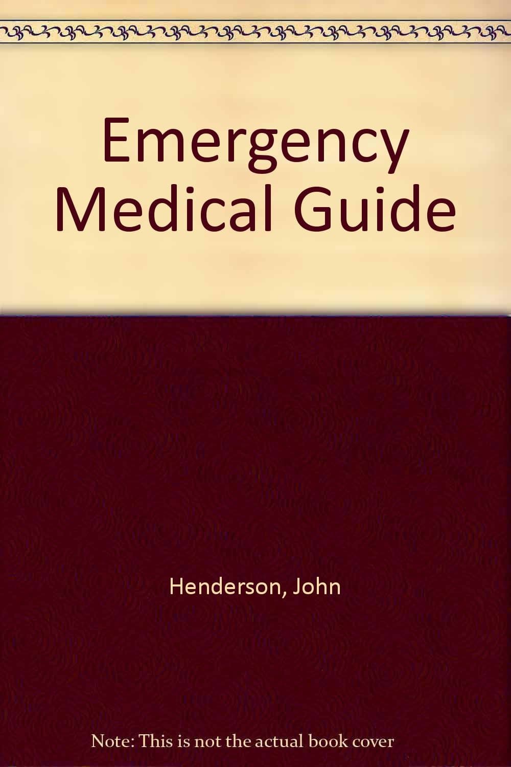 Emergency medical guide [Hardcover] John Henderson by null