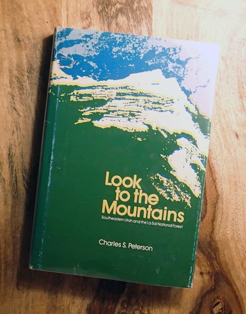 Look to the mountains;: Southeastern Utah and the La Sal National Forest, Peterson, Charles S by null