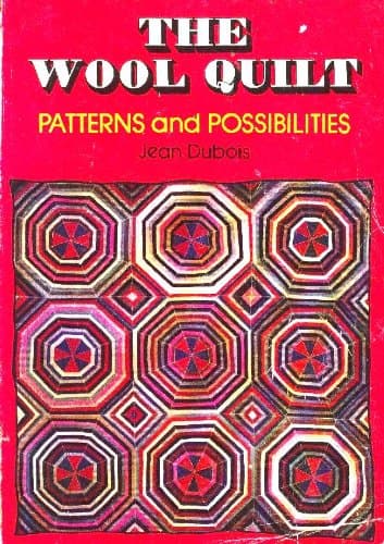 The wool quilt: Patterns and possibilities Dubois, Jean by null