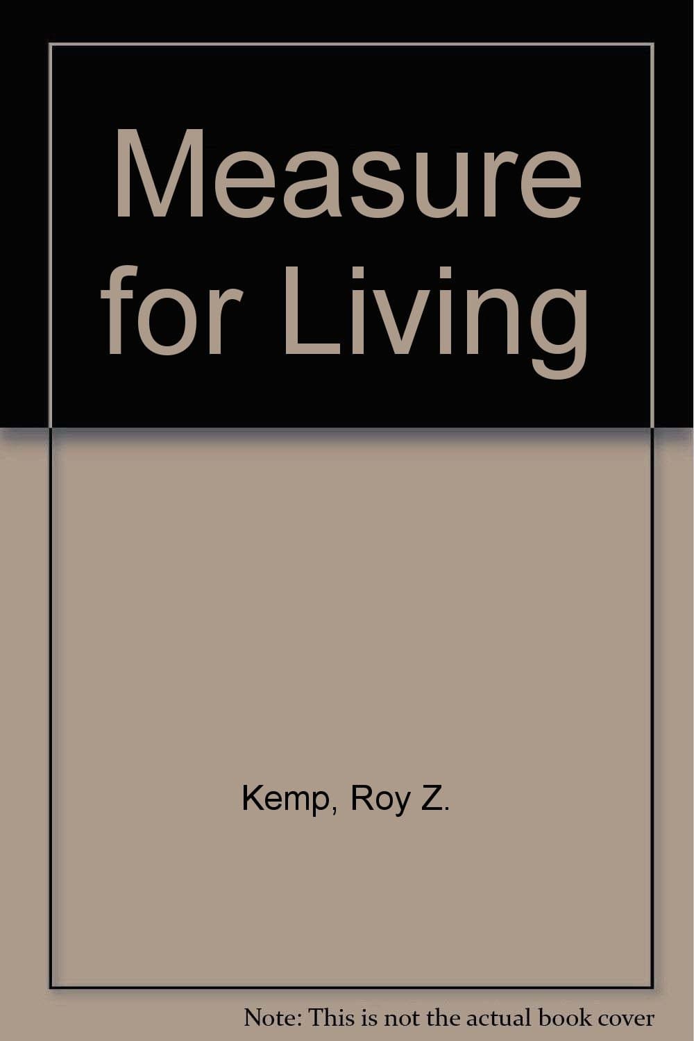 Measure for Living [Hardcover] Kemp, Roy Z. by null