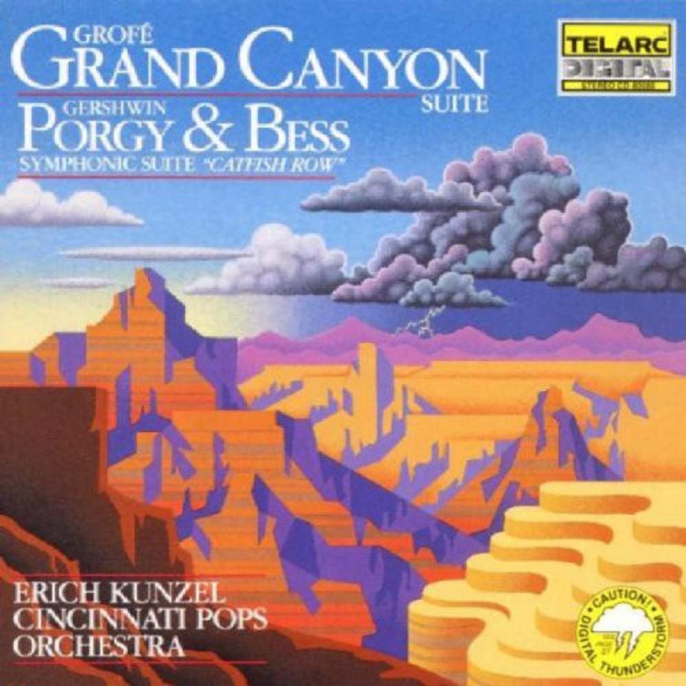 Grof�: Grand Canyon Suite / Gershwin: Porgy & Bess Symphonic Suite "Catfish Row" [Audio CD] George Gershwin; Ferde Grofe; Erich Kunzel and Cincinnati Pops Orchestra by null