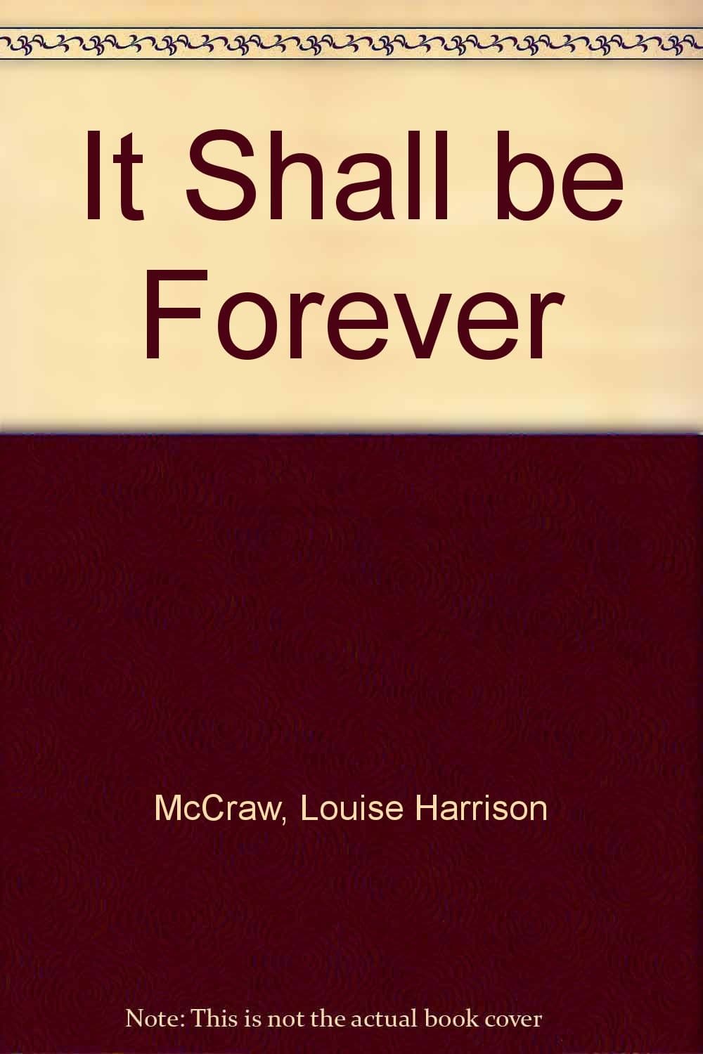 It Shall be Forever [Hardcover] Louise Harrison McCraw by null