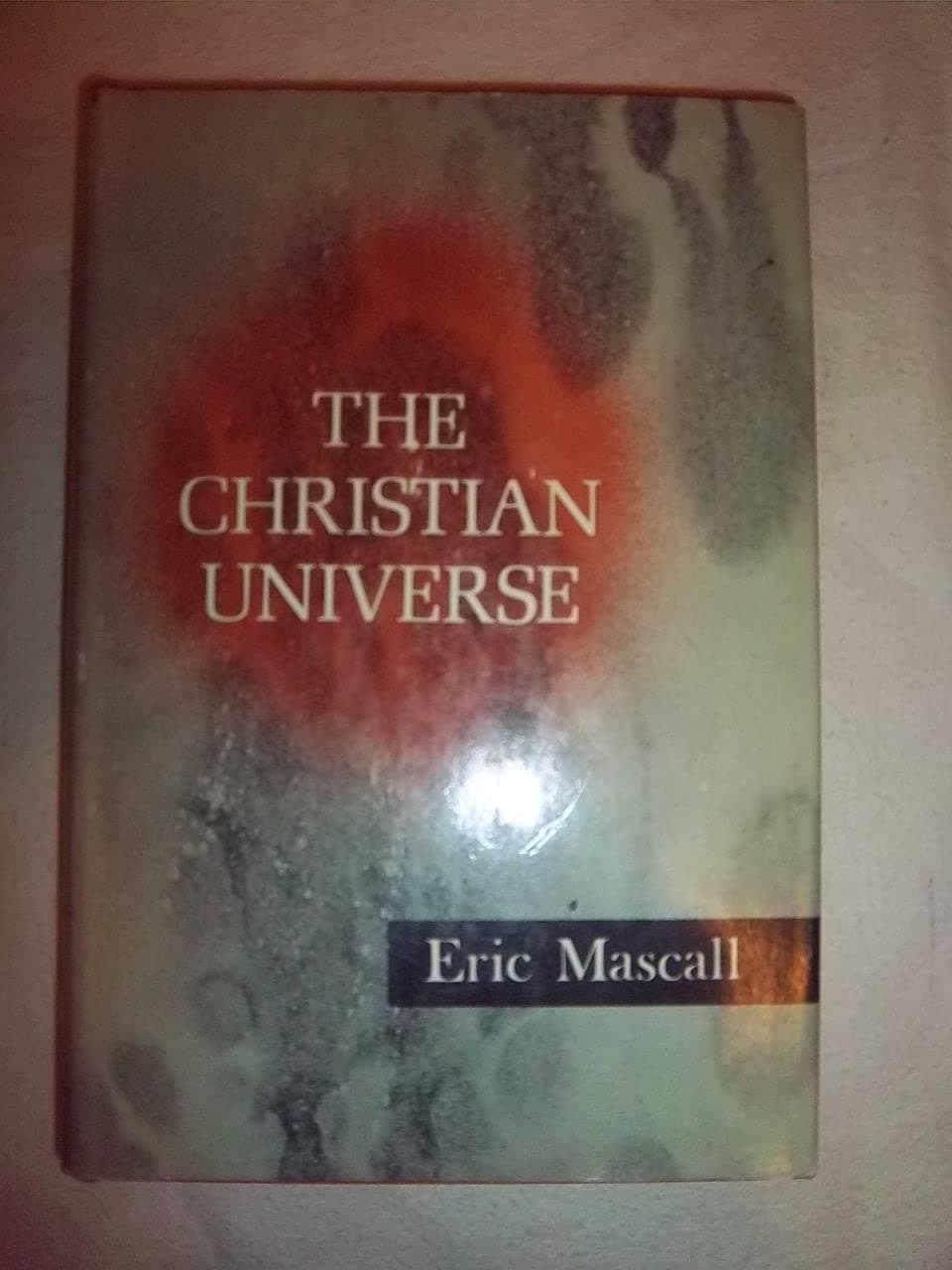 The Christian Universe [Hardcover] Mascall, E. L. (Eric) by null