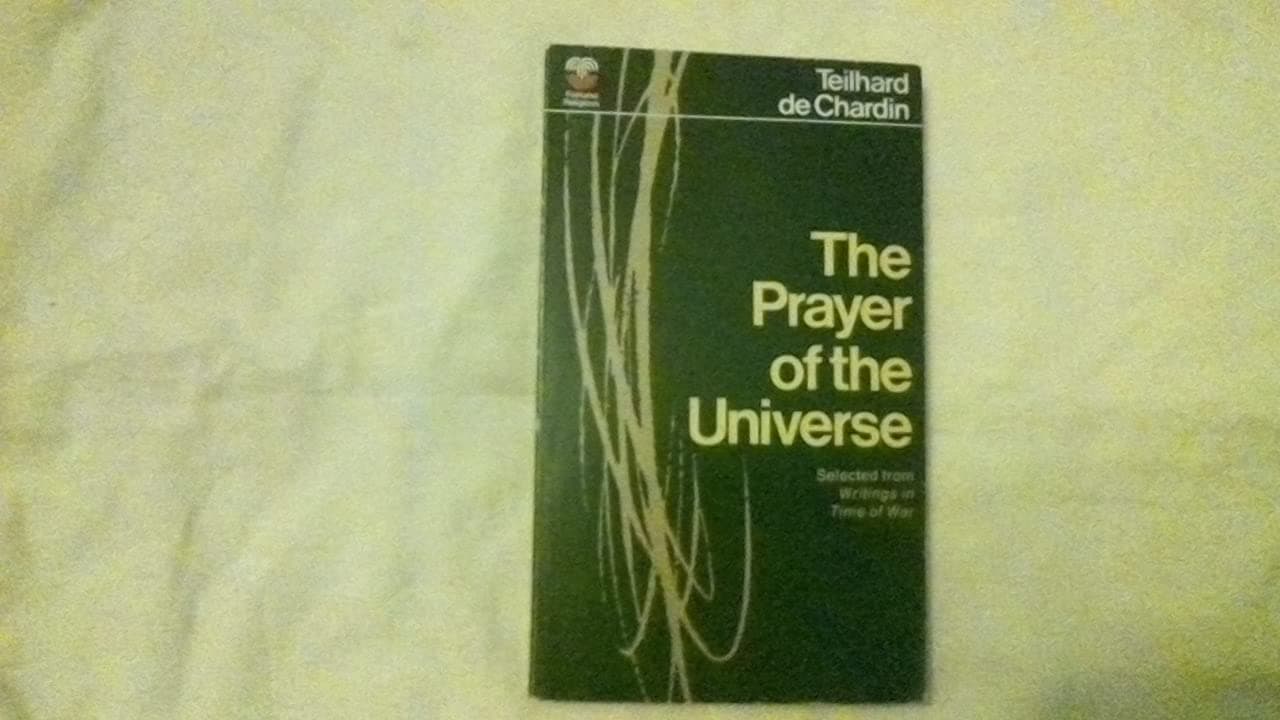 The Prayer of the Universe [Unknown Binding] DE CHARDIN by null
