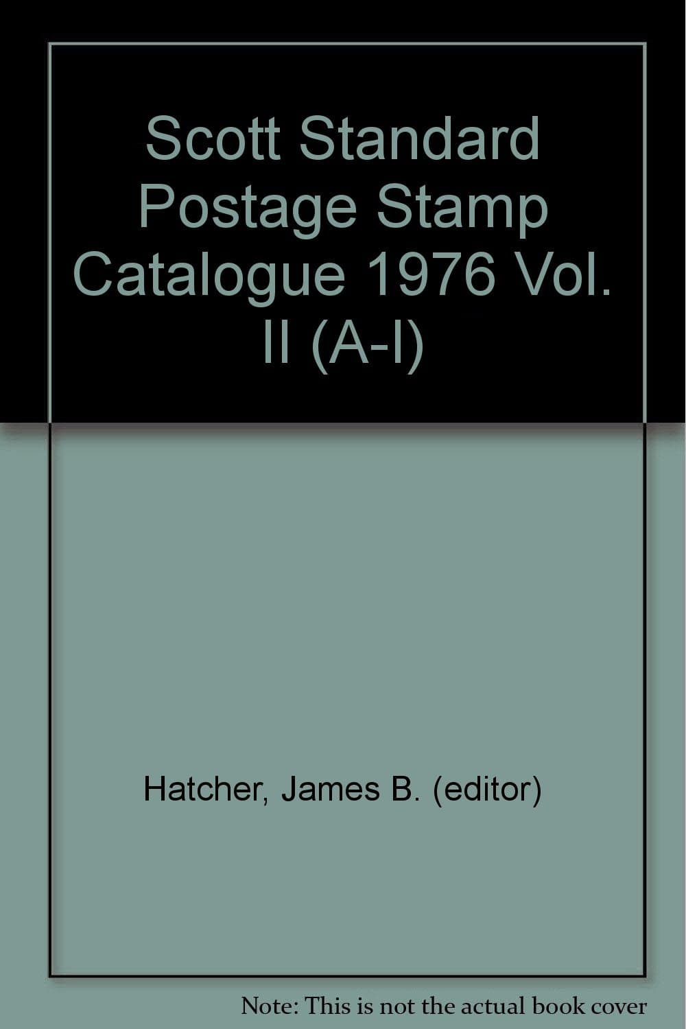 Scott Standard Postage Stamp Catalogue 1976 Vol. II (A-I) [Hardcover] James B. (Editor) Hatcher by null