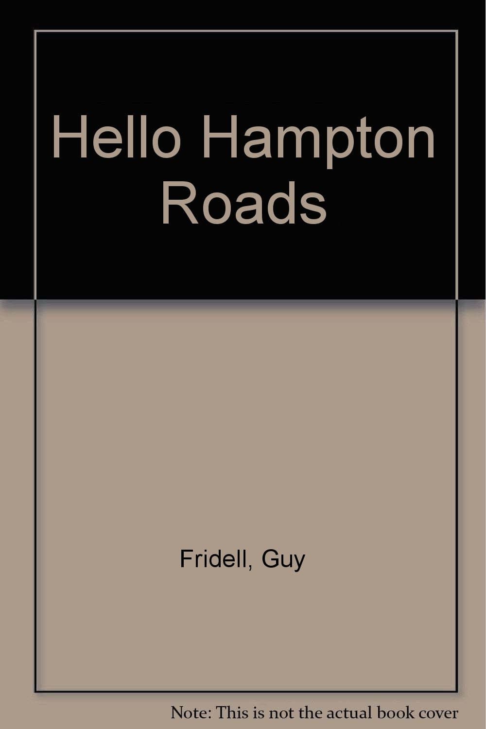 Hello Hampton Roads [Hardcover] Guy Fridell by null