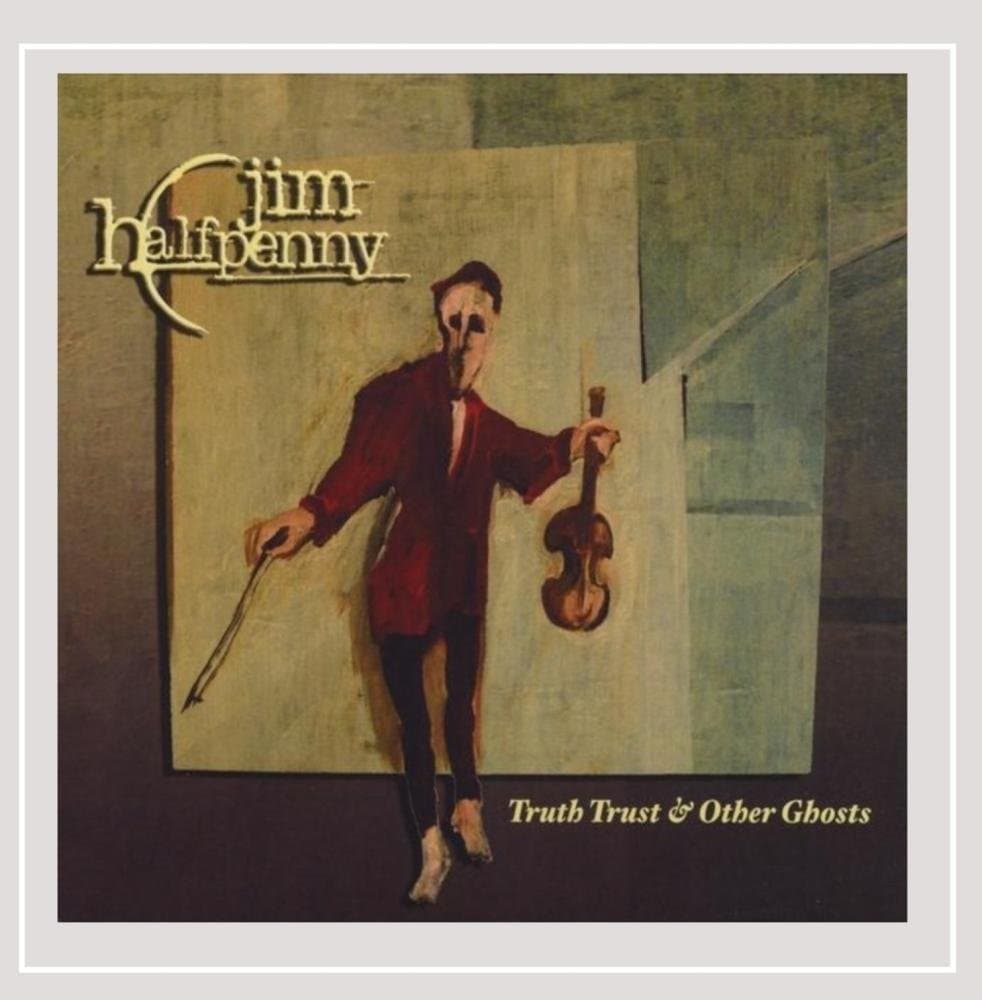 Truth Trust & Other Ghosts [Audio CD] Jim Halfpenny by null