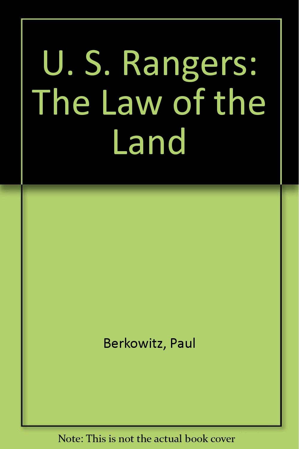 U. S. Rangers: The Law of the Land [Paperback] Paul D. Berkowitz by null