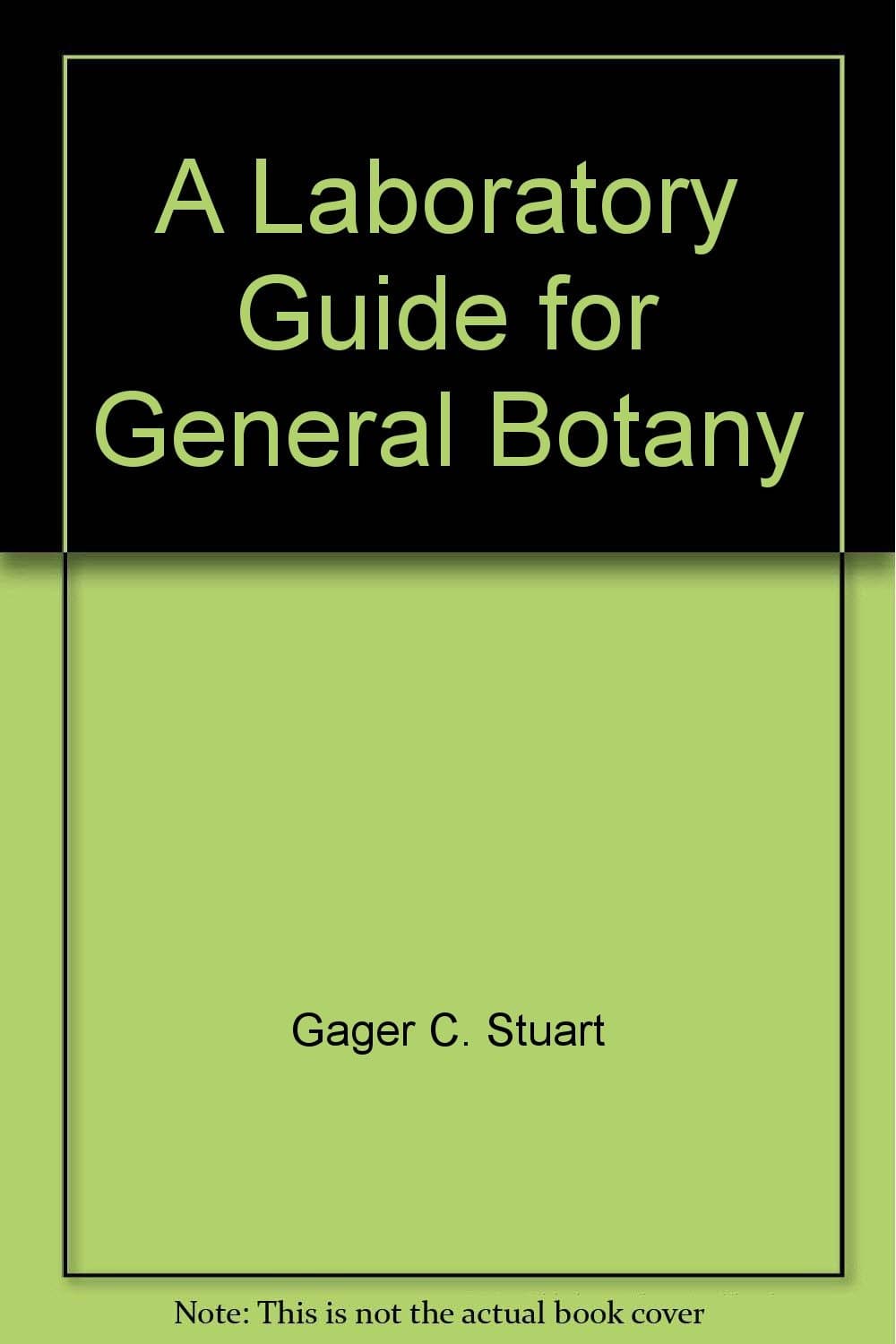 A Laboratory Guide for General Botany [Hardcover] Gager C. Stuart by null
