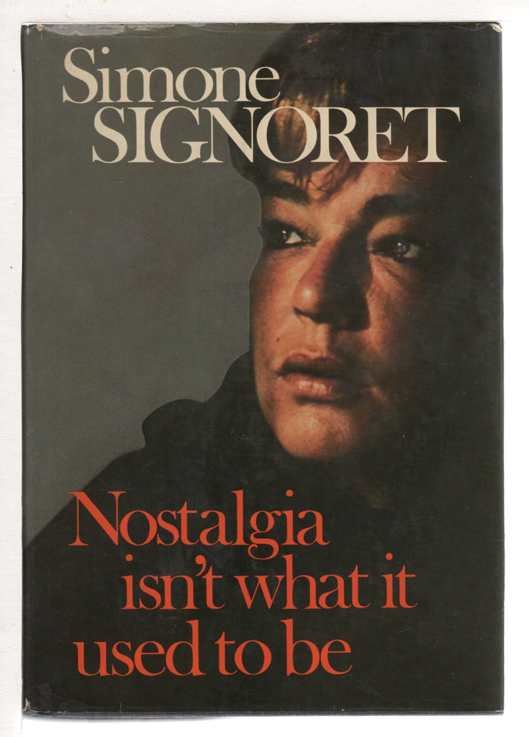 NOSTALGIA ISN'T WHAT IT USED TO BE. [Hardcover] Signoret, Simone. by null