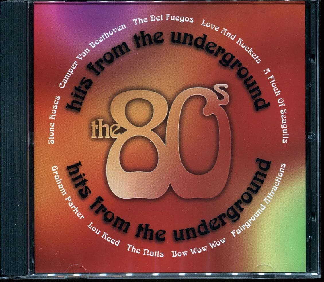 Hits From Underground: 80's [Audio CD] Various Artists; A Flock of Segaulls; Bow Wow Wow; Camper Van Beethoven; Del Fuegos; Stone Roses; Love and Rockets; Nails; Lou Reed and Graham Parker by null