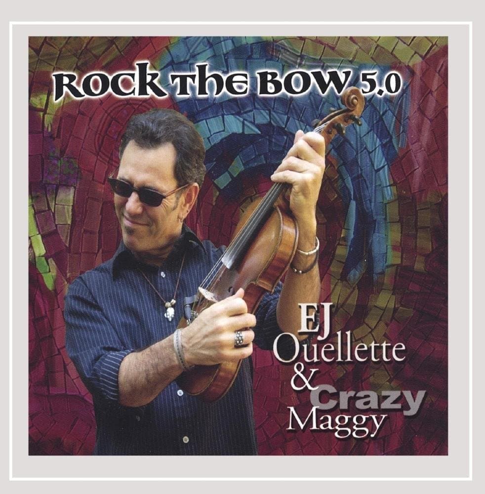 Rock the Bow 5.0 [Audio CD] E.J. Ouellette and Ej Ouellette & Crazy Maggy by null
