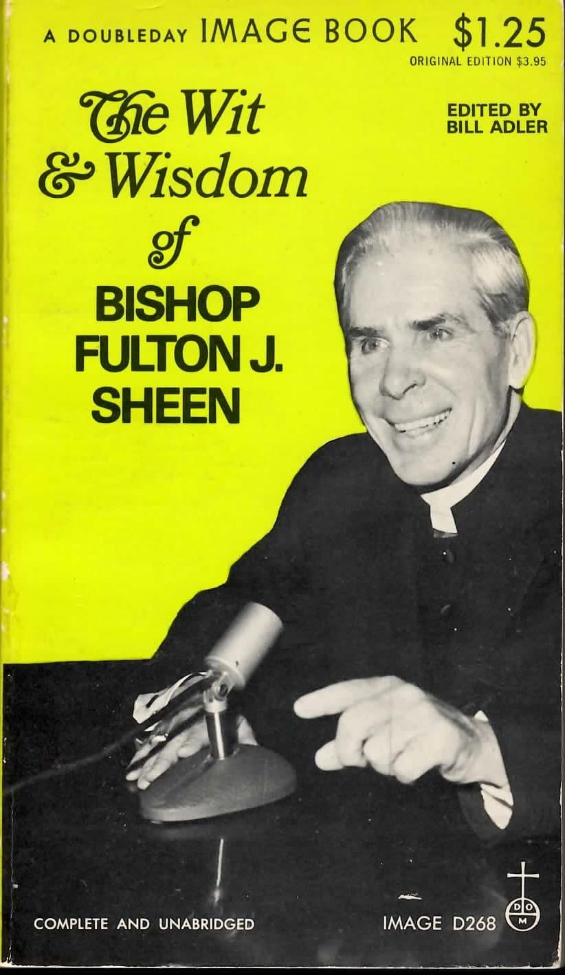 The Wit and Wisdom of Bishop Fulton J. Sheen Sheen, Fulton J. by null