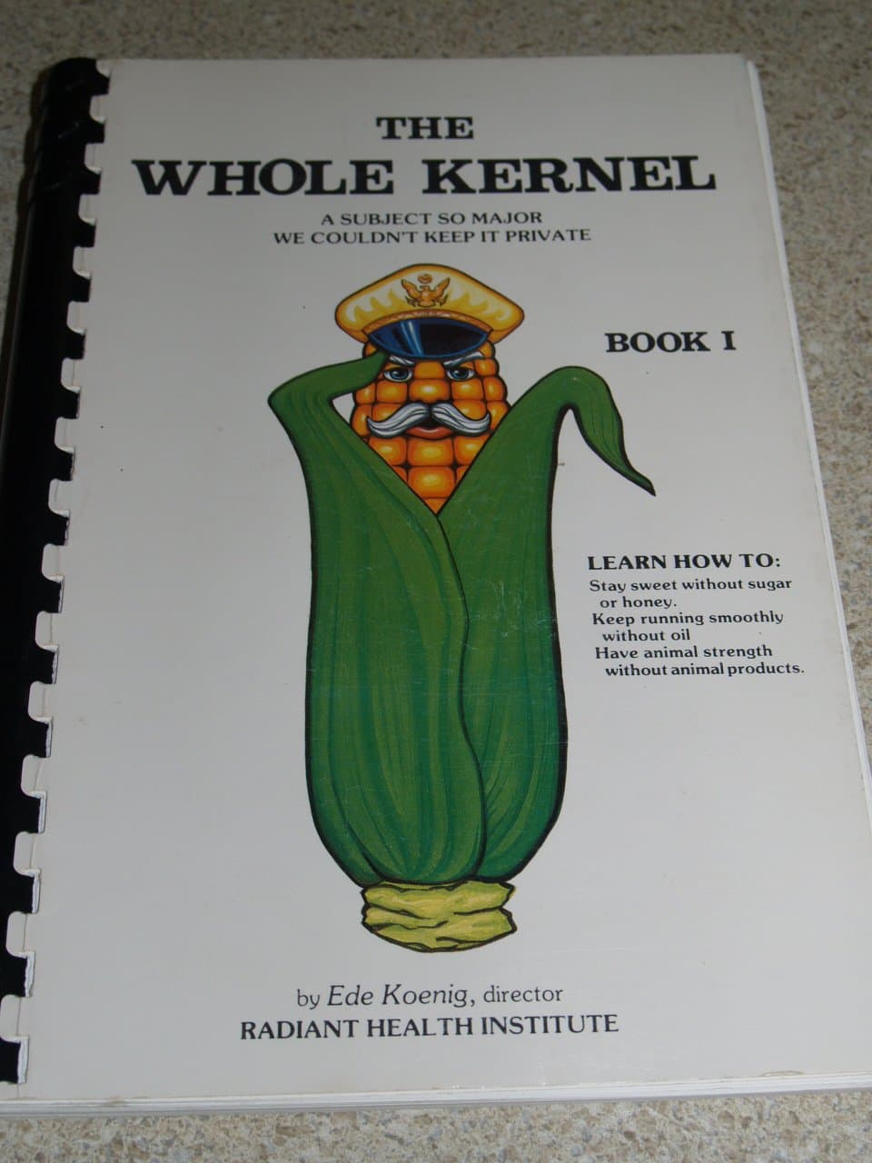 Whole Kernel: A Subject So Major We Couldn't Keep It Private (Book 1) [Spiral-bound] Ede Koenig by null