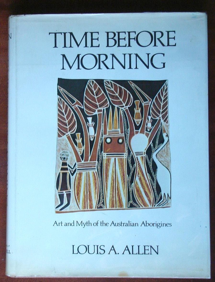 Time before morning: Art and myth of the Australian aborigines Allen, Louis A by null