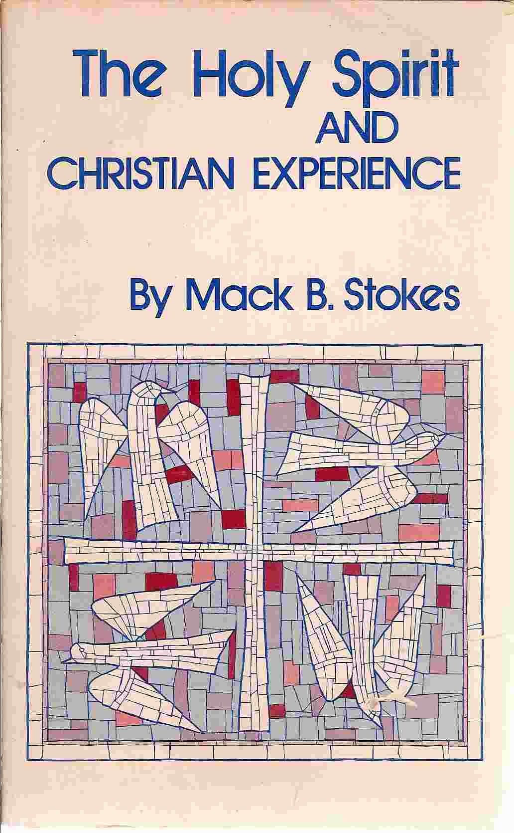 The Holy Spirit and Christian experience Stokes, Mack B by null