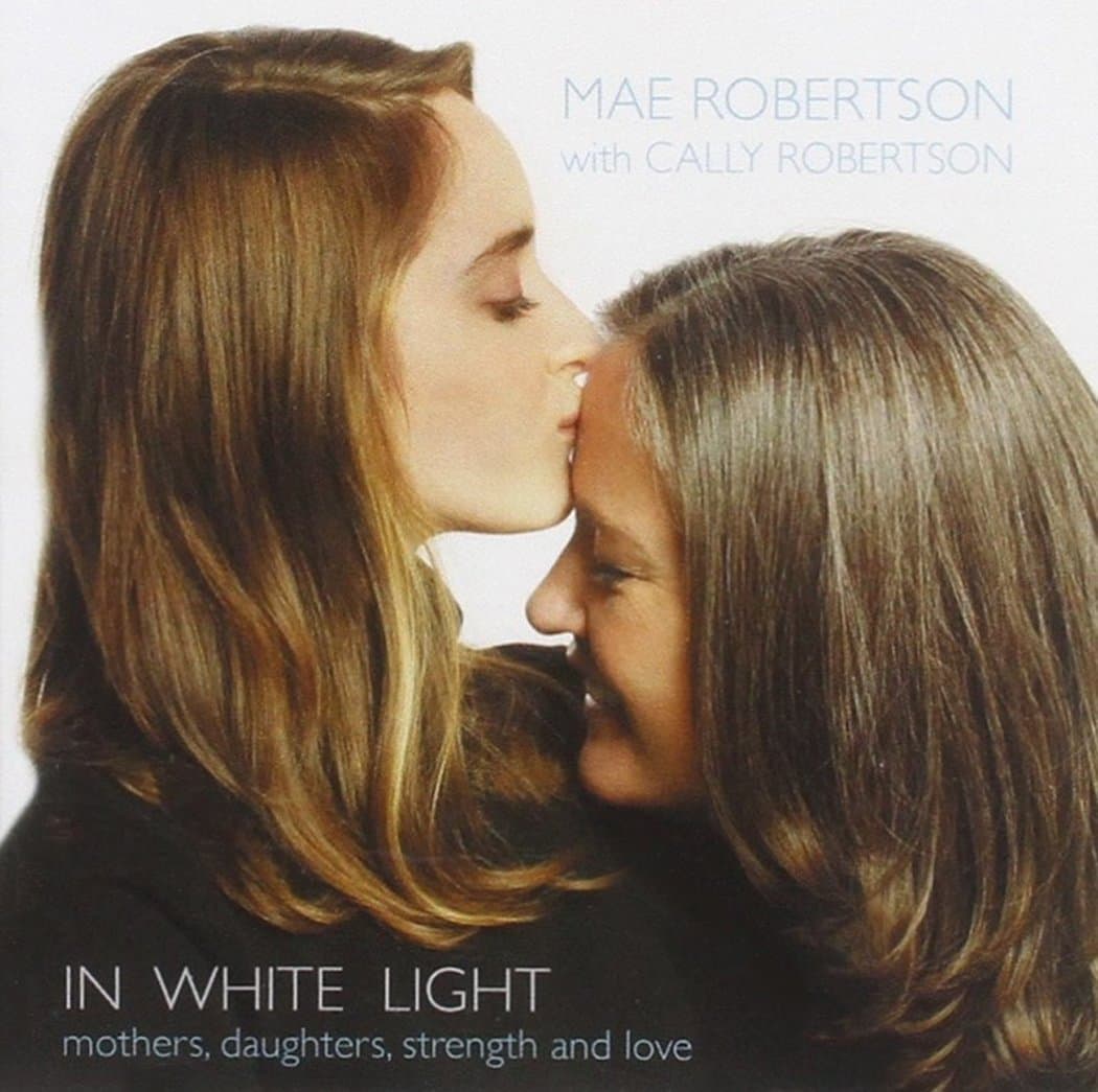 In White Light-Mothers Daughters Strength & Love [Audio CD] Mae Robertson by null