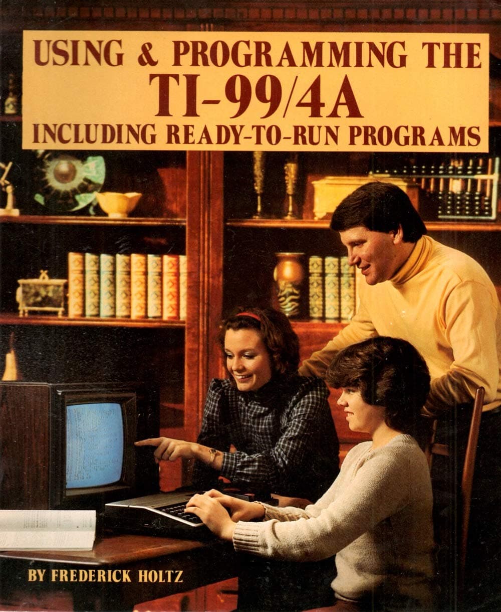 Using and Programming the Ti-99/4A, Including Ready-To-Run Programs [Paperback] Holtz, Frederick by null