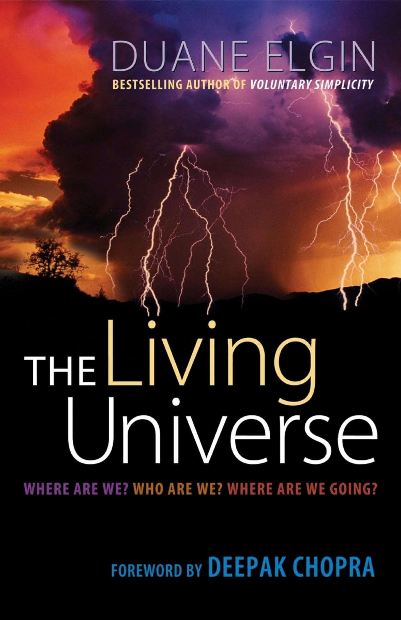 The Living Universe: Where Are We? Who Are We? Where Are We Going? [Paperback] Duane Elgin and Deepak Chopra