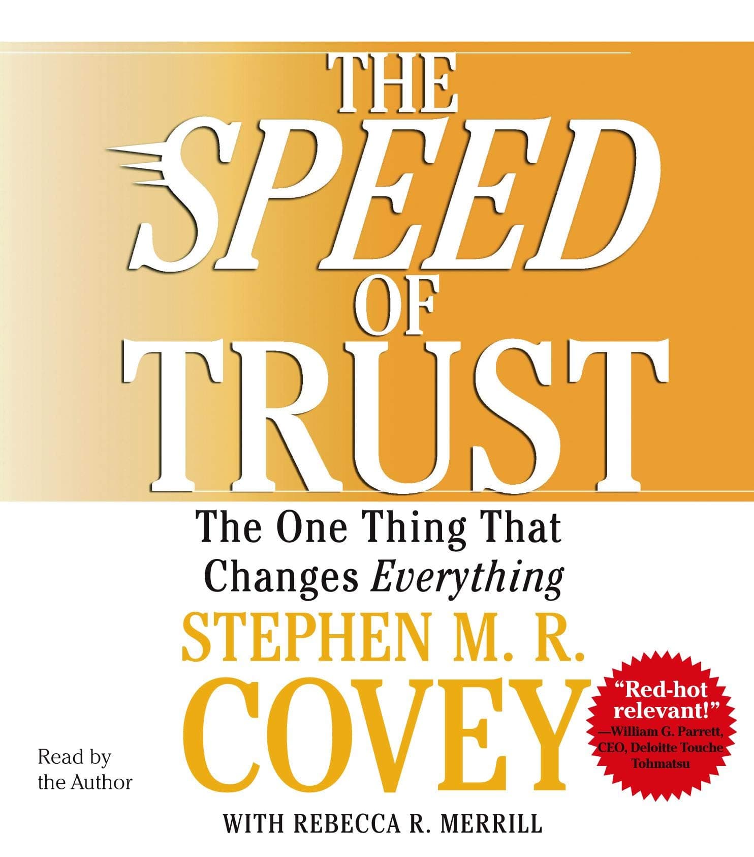 The SPEED of Trust: The One Thing that Changes Everything