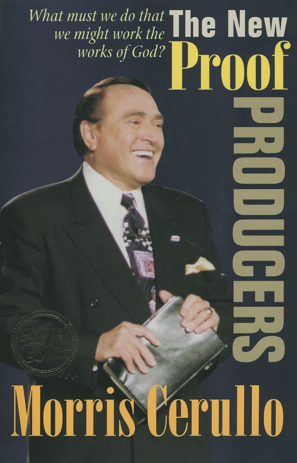 The New Proof Producers by Morris Cerullo