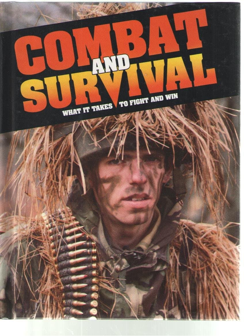 Combat and Survival 25 What it Takes to Fight and Win (The Inside World of the Professional Soldier) [Hardcover] Combat and Survival by null