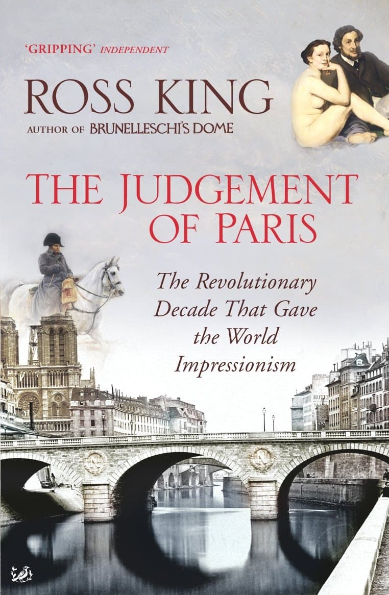 The Judgement of Paris The Revolutionary Decade that Gave the World Impressionism /anglais KING ROSS by null