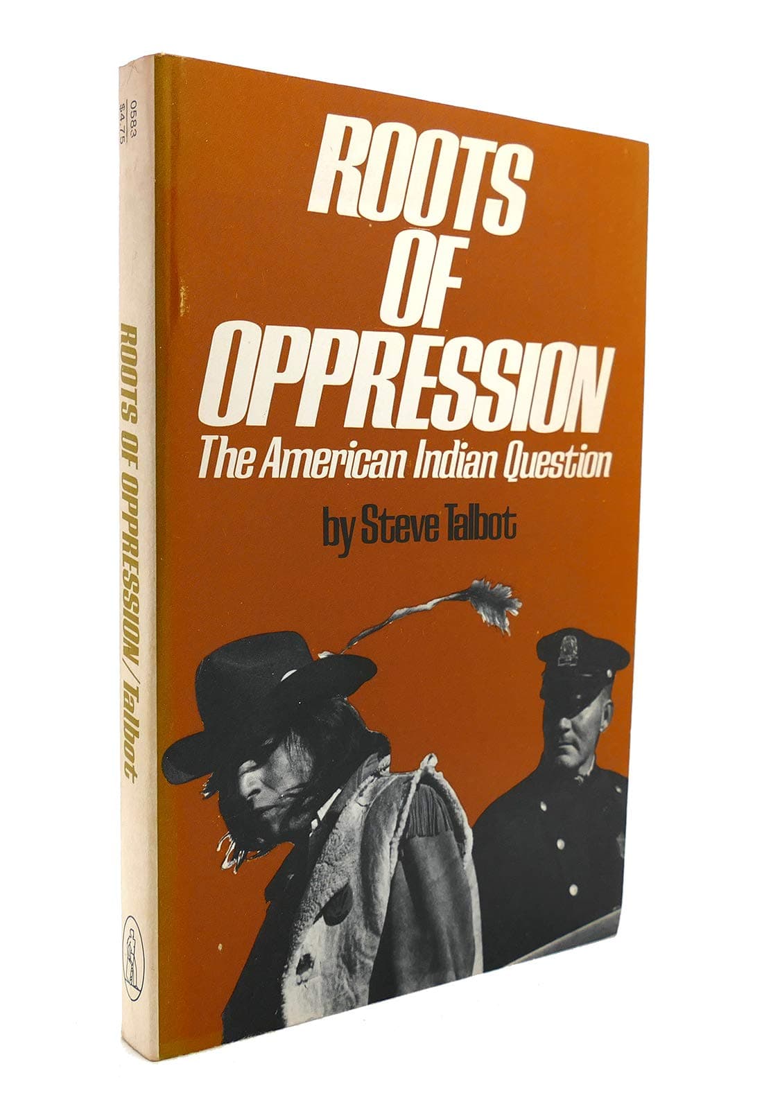 Roots of Oppression: The American Indian Question Talbot, Steve by null