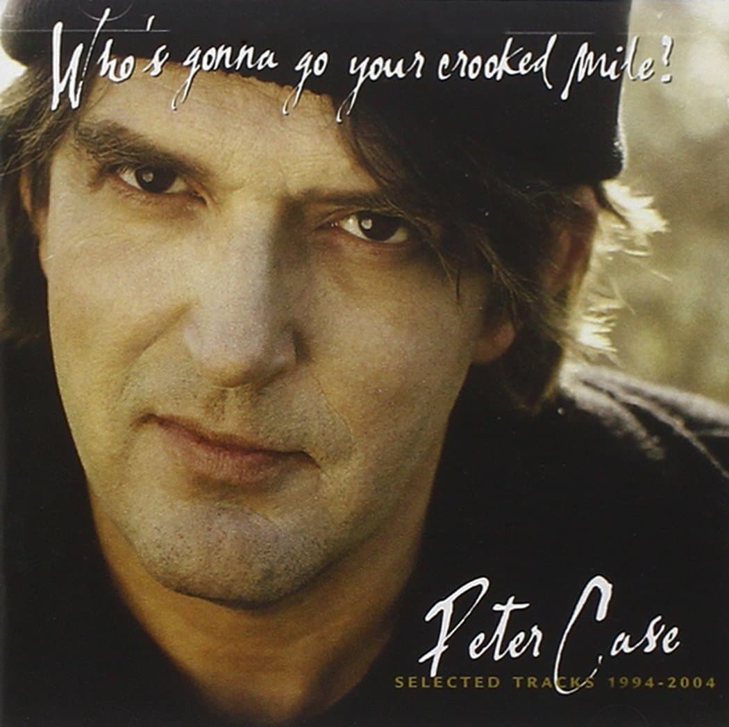 Who's Gonna Go You're Crooked [Audio CD] Peter Case by null