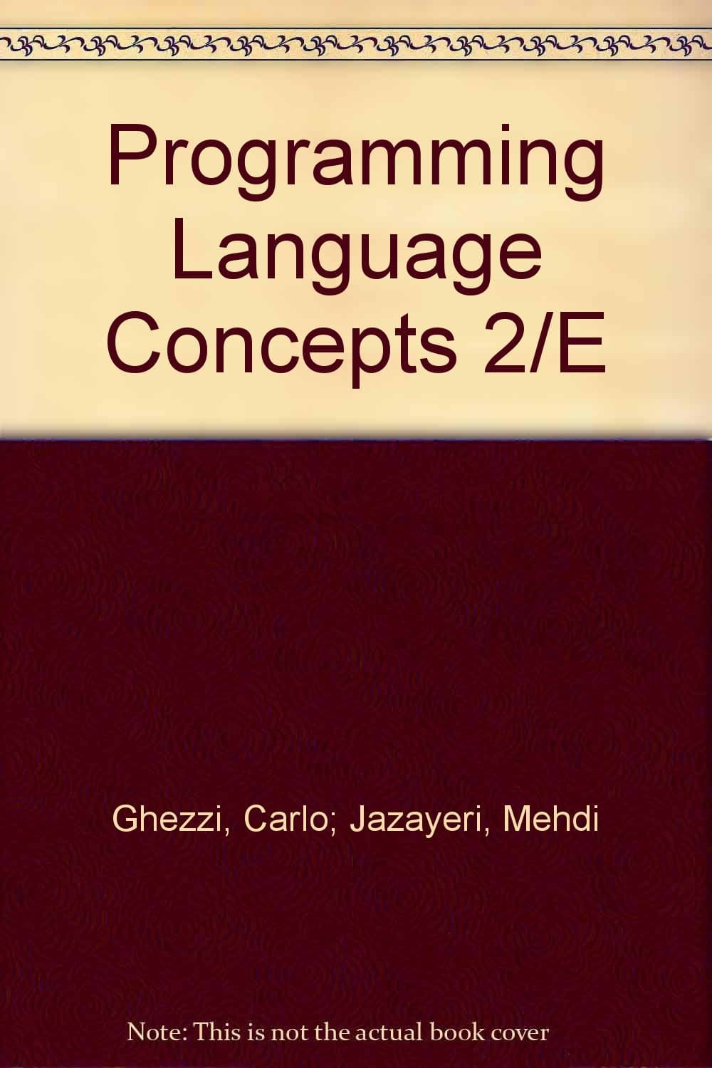 Programming Language Concepts 2/E [Hardcover] Ghezzi, Carlo; Jazayeri, Mehdi by null