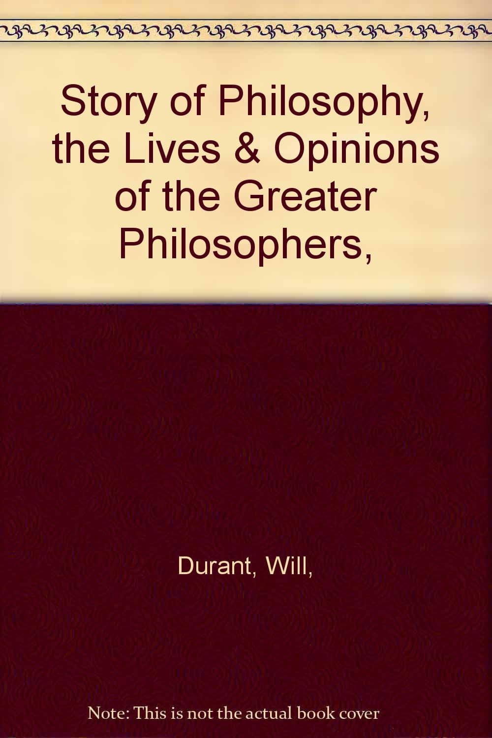 Story of Philosophy, the Lives & Opinions of the Greater Philosophers, [Mass Market Paperback] Will Durant by null