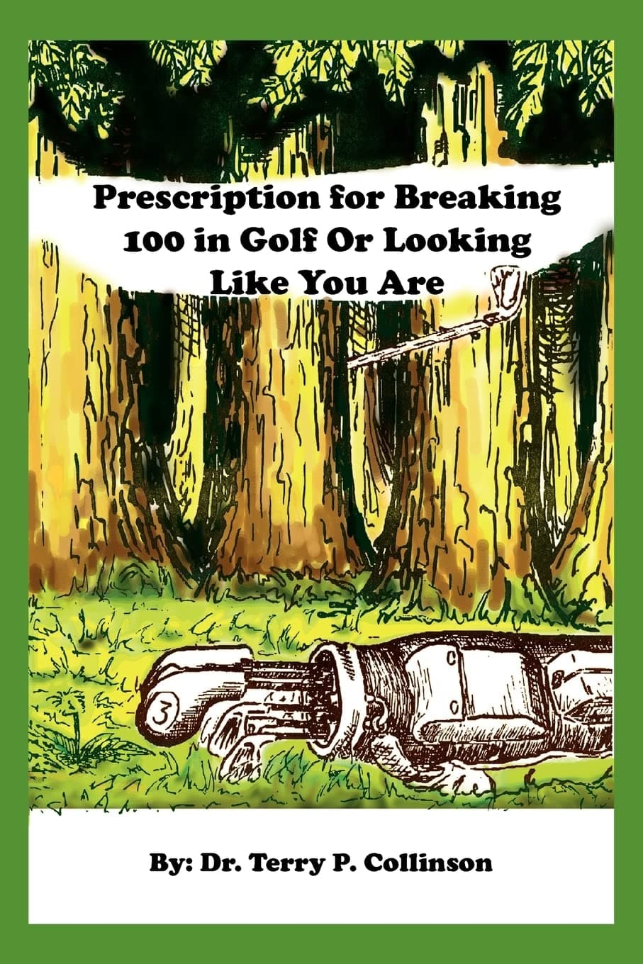 Prescription for Breaking 100 in Golf: Or Looking Like You Are [Paperback] Collinson Dr, Terry P by null