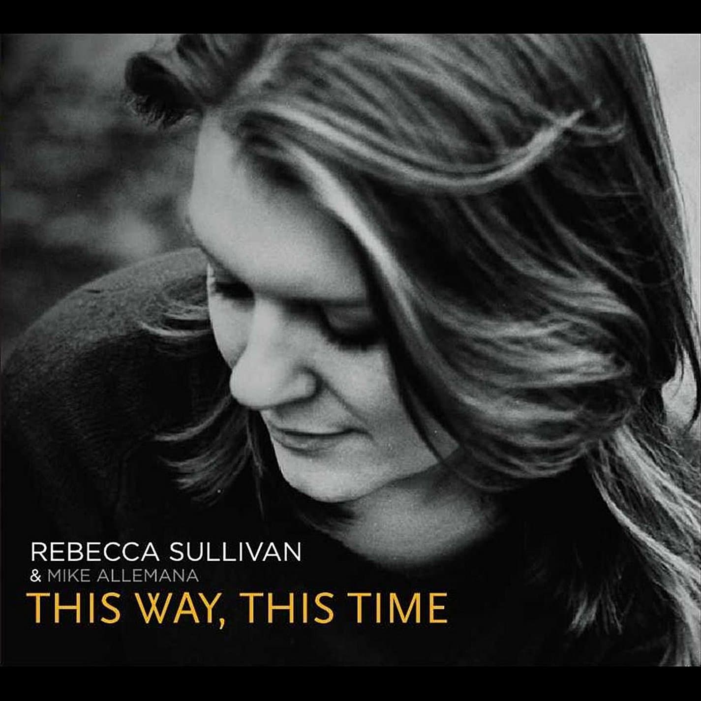 This Way This Time [Audio CD] Rebecca Sullivan; Peggy Lee; Frederick Hollander; Frank Loesser; Brian Wilson; Mike Allemana; Traditional; Hoagy Carmichael; Dave Frishberg; Johnny Mandel and Nick Drake by null