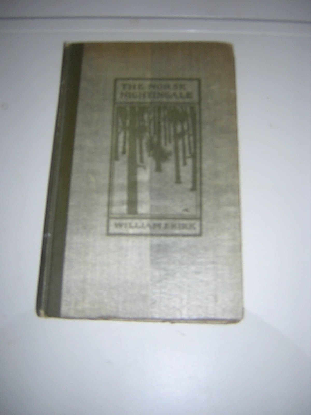 The Norsk Nightingale [Hardcover] William F Kirk by null