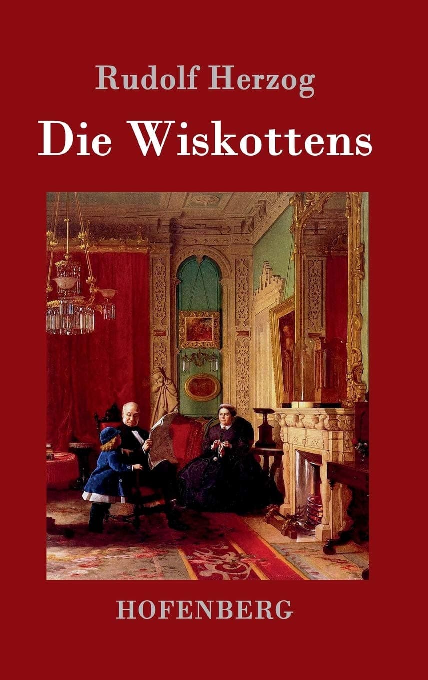 Die Wiskottens: Roman (German Edition) [Hardcover] Herzog, Rudolf by null