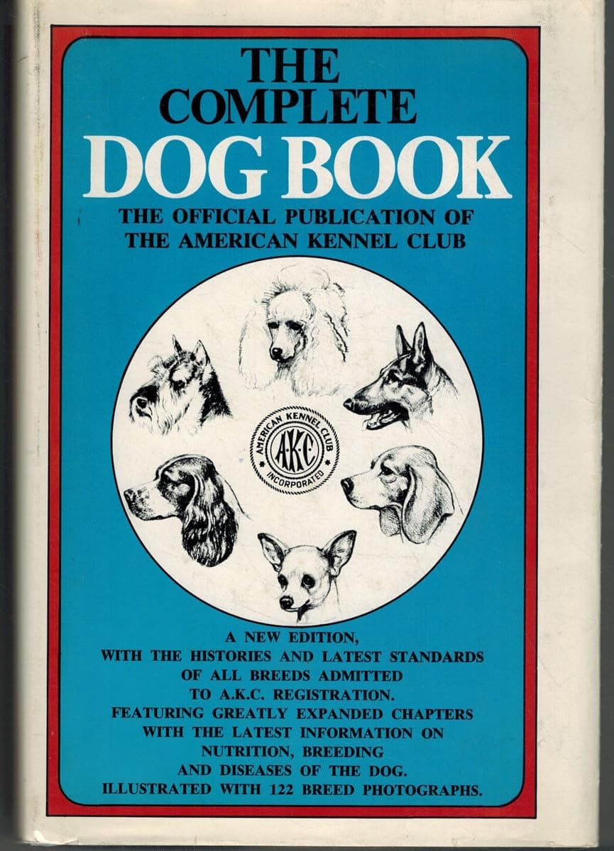 The Complete Dog Book: The Official Publication of the American Kennel Club by n/a
