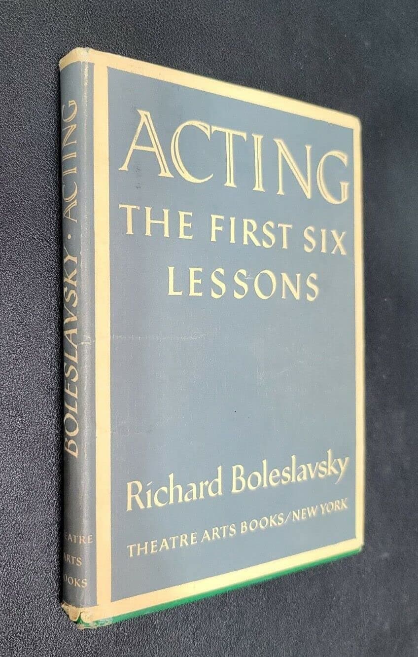 Rare Richard Boleslavsky ACTING THE FIRST SIX LESSONS 1965 Theatre Arts Books, NY [Hardcover] Richard Boleslavsky by null