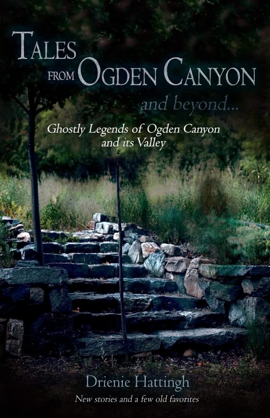 Tales from Ogden Canyon and Beyond...: Ghostly Legends of Ogden Canyon and its Valley (Tales of...) [Paperback] Hattingh, Drienie by null