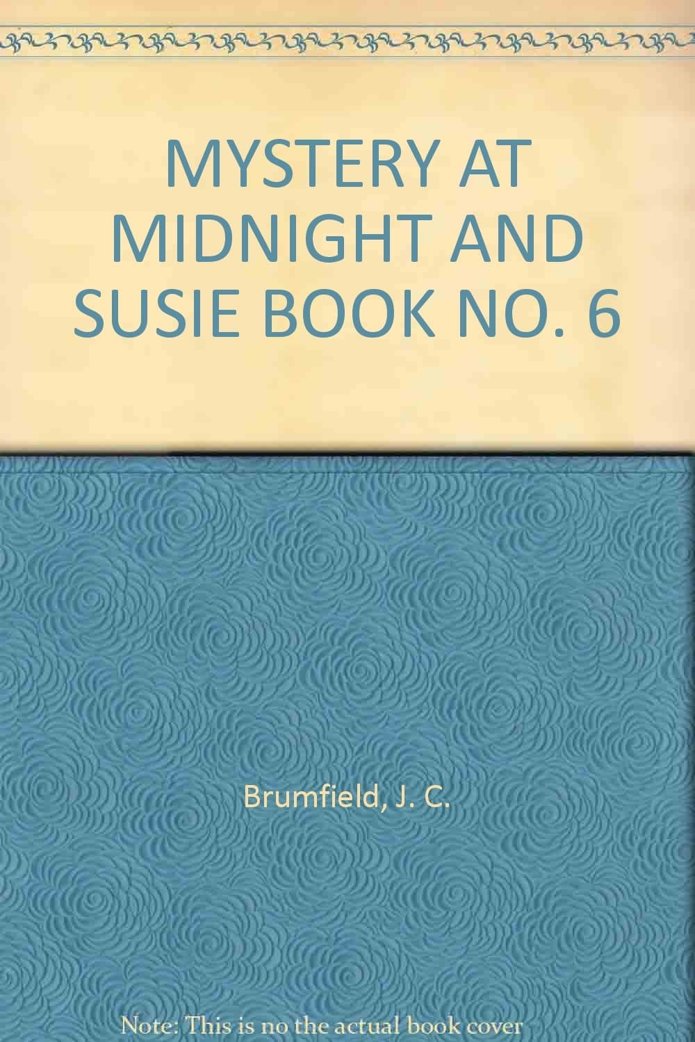 MYSTERY AT MIDNIGHT AND SUSIE BOOK NO. 6 [Paperback] J.C. Brumfield by null