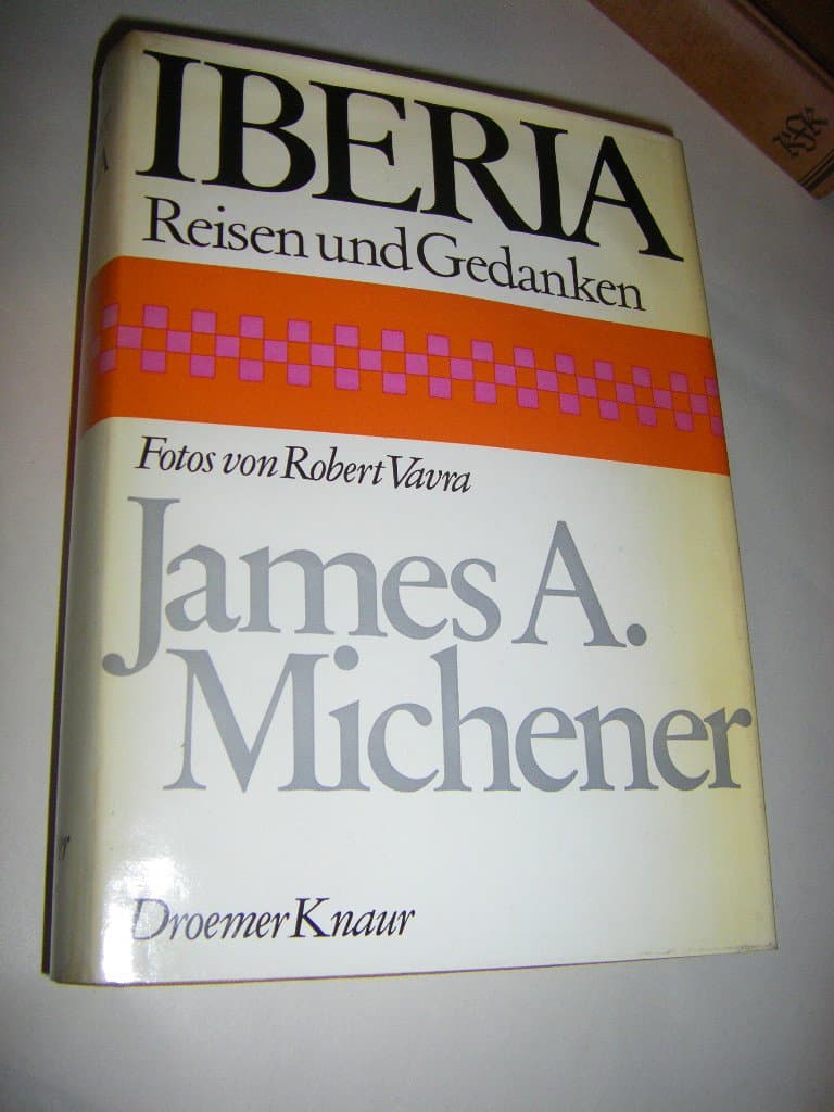 IBERIA - Spanish Travels and Reflections [Hardcover] michener,james & robert vavra by null