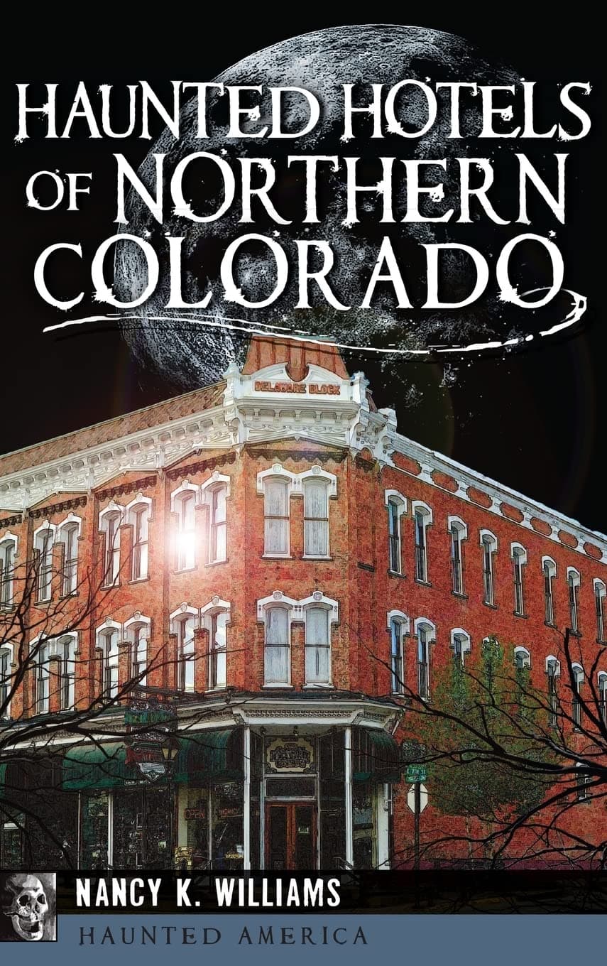 Haunted Hotels of Northern Colorado [Hardcover] Williams, Nancy K by null