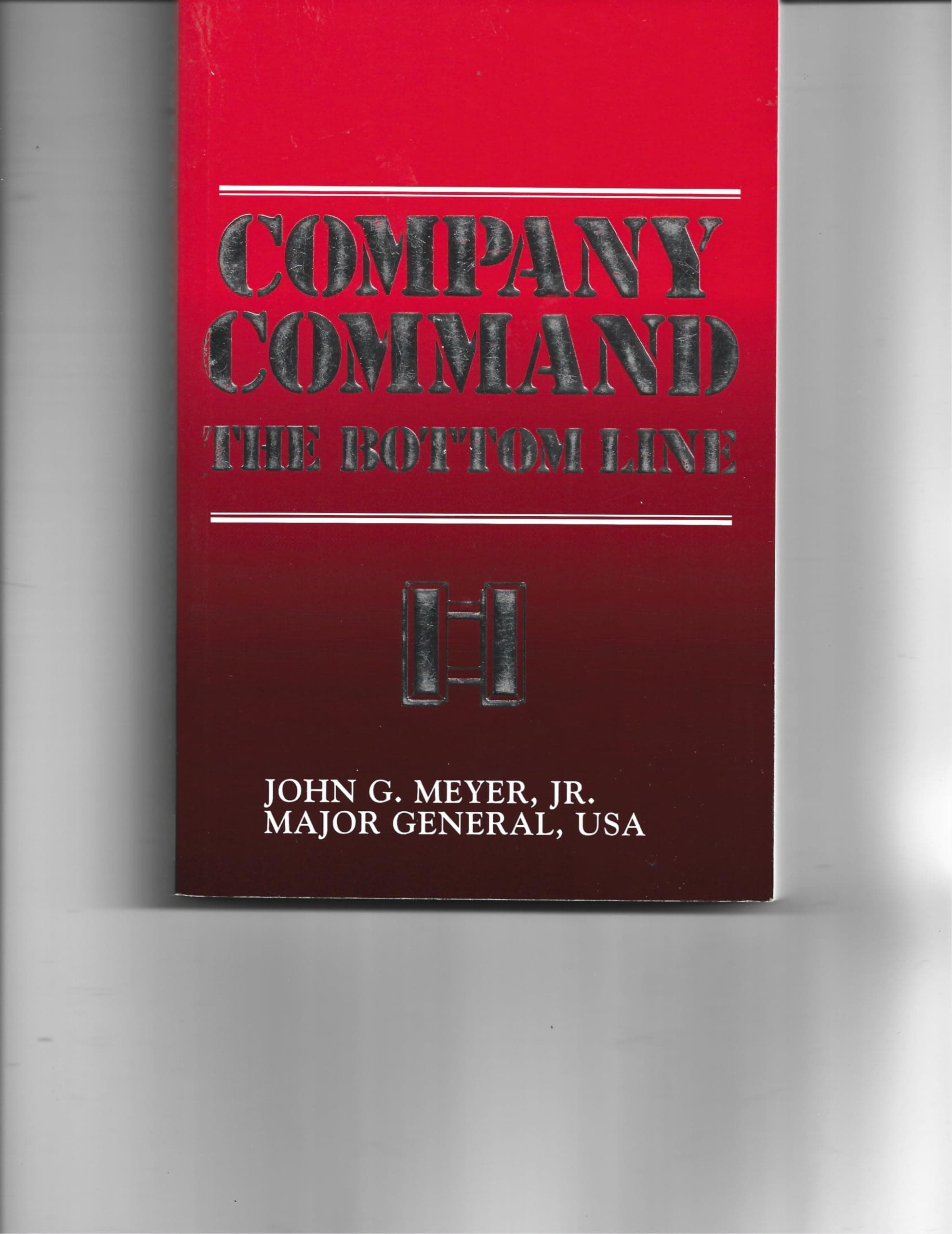 Company command: the bottom line [Paperback] Meyer, John G. by null