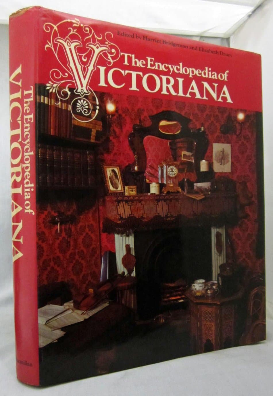 The Encyclopedia of Victoriana [Hardcover] Bridgeman, Harriett & Elizabeth Drury (editors) and Profusely illustrated by null