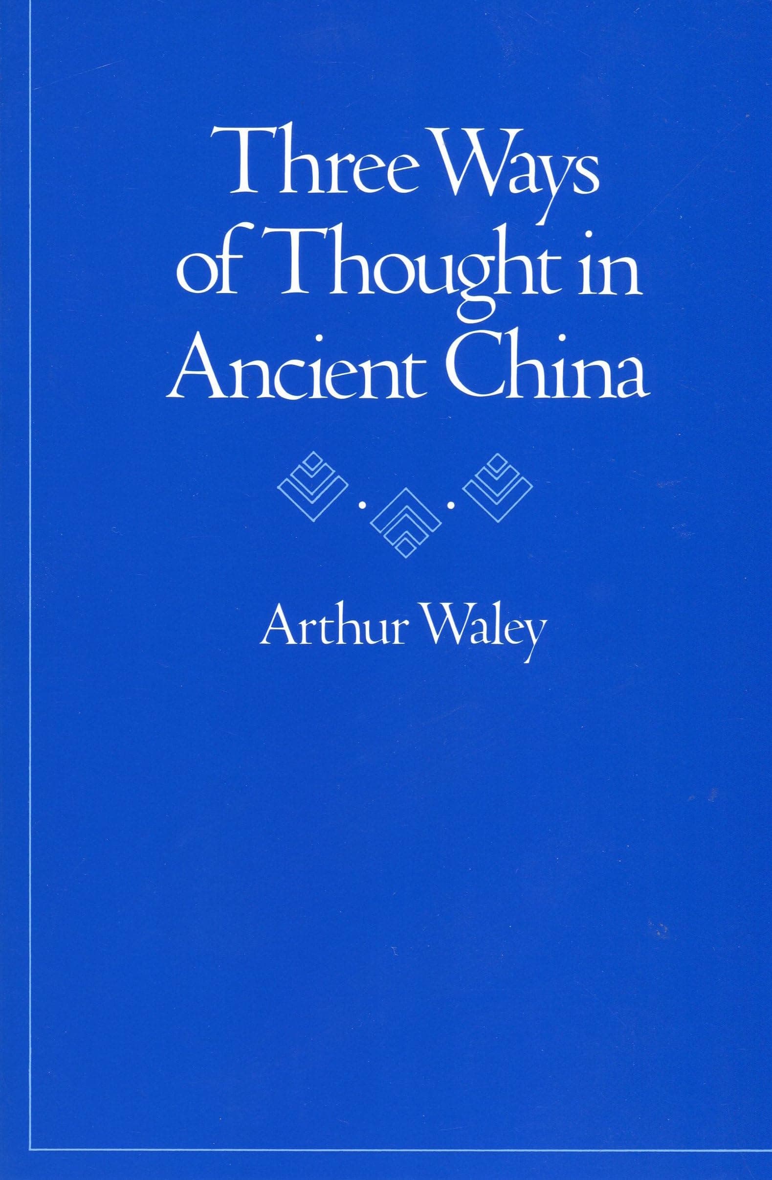 Three Ways of Thought in Ancient China [Paperback] Waley, Arthur by null
