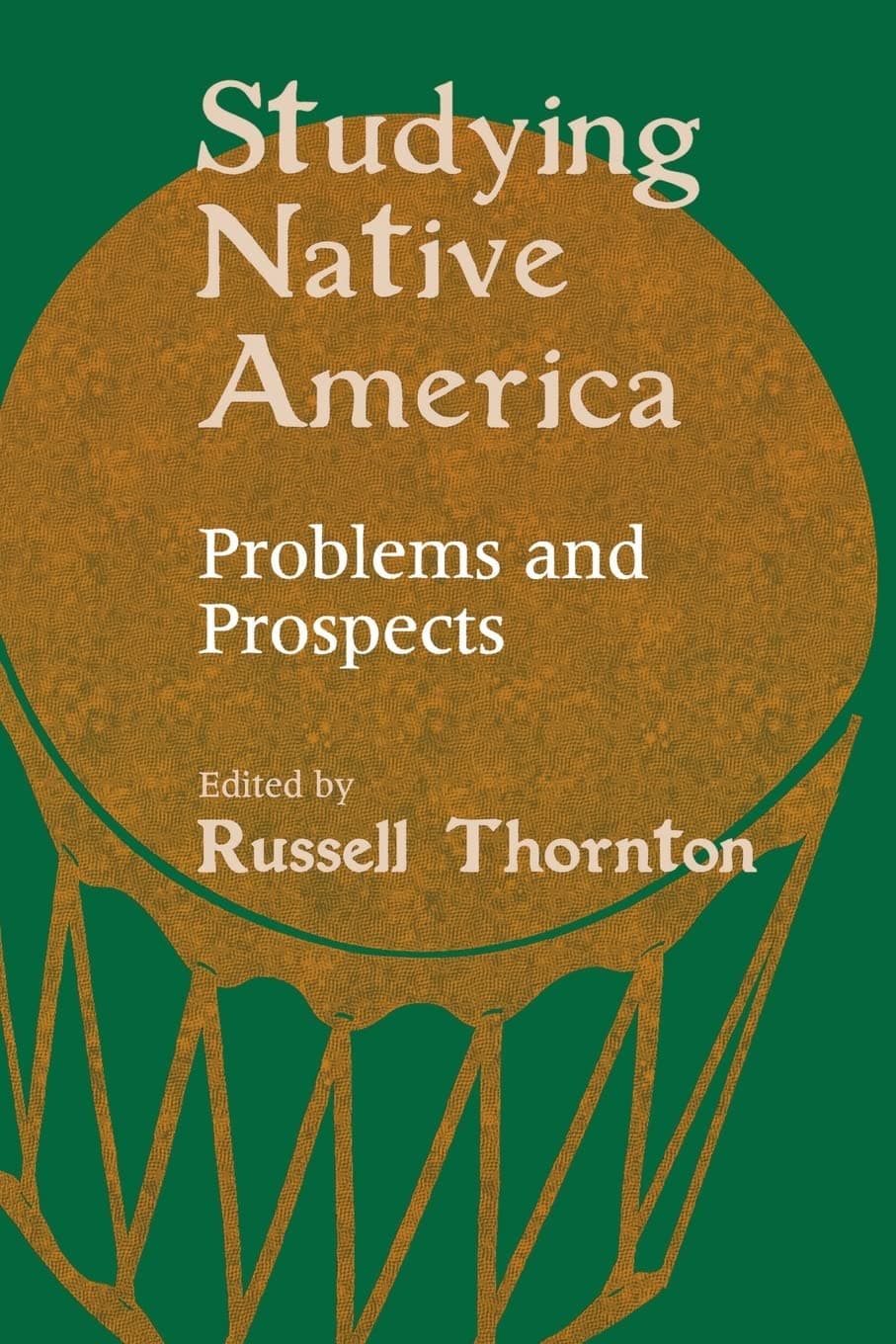 Studying Native America: Problems & Prospects [Paperback] Thornton, Russell by null
