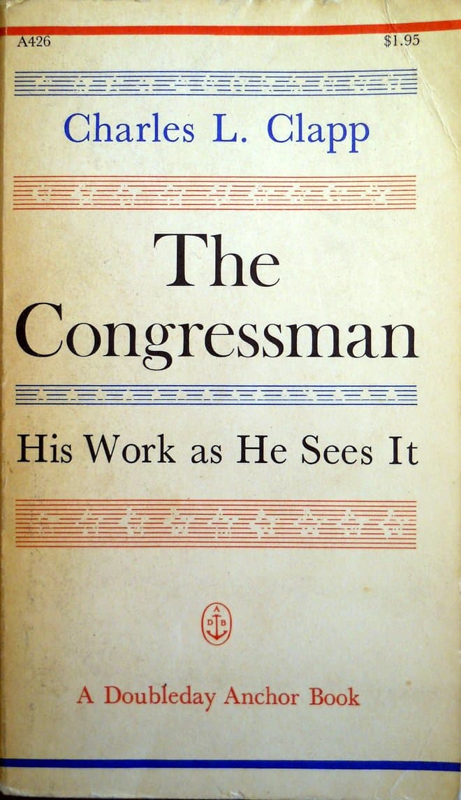 The Congressman: His Work as He Sees It [Mass Market Paperback] Clapp, Charles L. by null