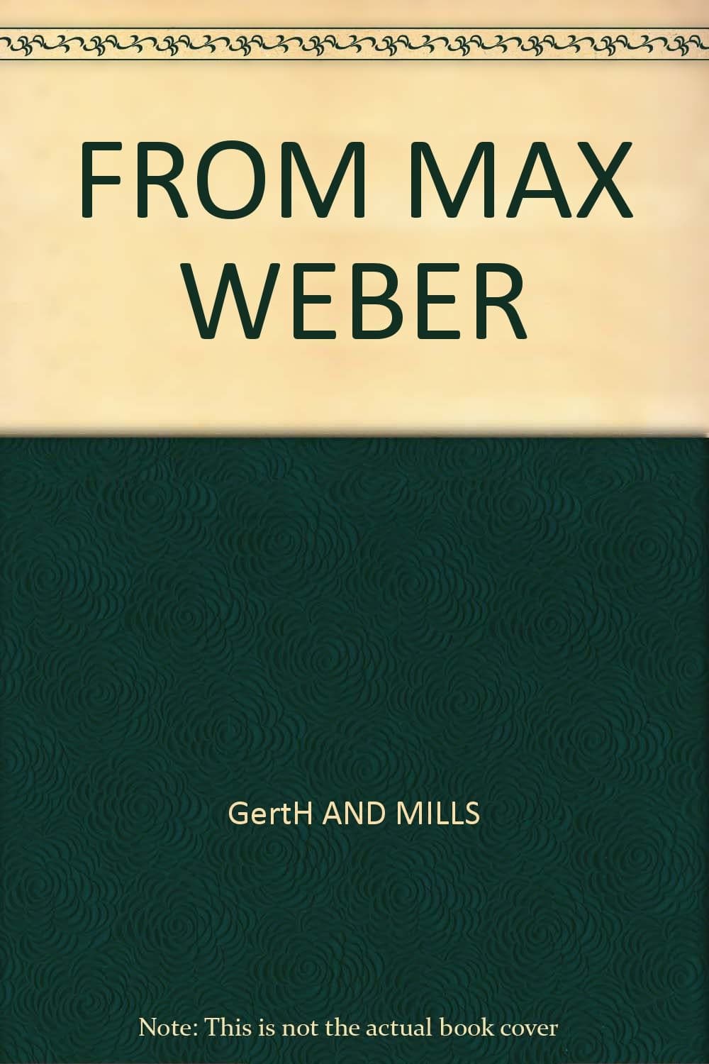 FROM MAX WEBER [Paperback] Weber, Max; Gerth, H. H. (translator, editor); Mills, C. Wright (translator, edi by null